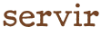 servir 